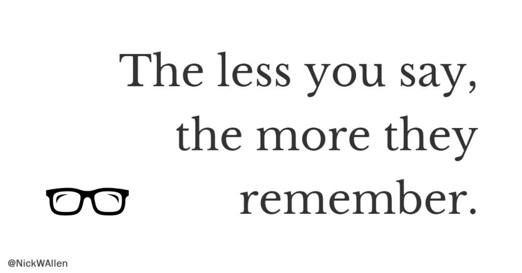 say less to be remembered more