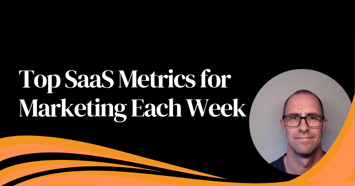 3 Top Marketing Metrics To Track In Your SaaS&nbsp;Company